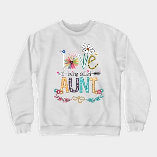 Love Being Called Aunt Happy Mother's Day Crewneck Sweatshirt